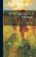 Boys and Girls O'Mine 1022683756 Book Cover