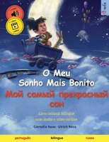 O Meu Sonho Mais Bonito – ??? ????? ?????????? ??? (português – russo): Livro infantil bilingue, com áudio e vídeo on-line (Portuguese Edition) 3739946415 Book Cover