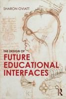 The Design of Future Educational Interfaces 0415894948 Book Cover