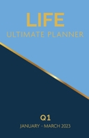Life Ultimate Planner: Q1 January - March 2023 1960130005 Book Cover