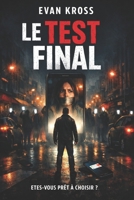 LE TEST FINAL (French Edition) B0GVYFWRXC Book Cover