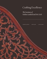 Crafting Excellence: The Furniture of Nathan Lumbard and His Circle 0300232950 Book Cover