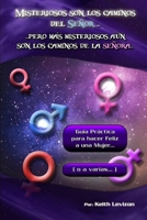 Misteriosos son los caminos del Se?or... Pero m?s misteriosos a?n son los caminos de la se?ora...: Gu?a pr?ctica para hacer feliz a una Mujer... (o a 9801259396 Book Cover