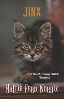 Jinx (I Was a Teenage Witch Romance) B089CQ8H4L Book Cover