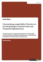 Untersuchung ausgewählter Theorien zu den Beziehungen zwischen Staat und Nonprofit-Organisationen 3640707036 Book Cover