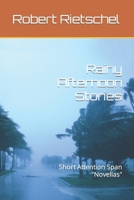 Rainy Afternoon Stories: Short Attention Span "Novellas" B0CY29D3GC Book Cover