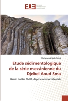 Etude sédimentologique de la série messinienne du Djebel Aoud Sma 6203419451 Book Cover