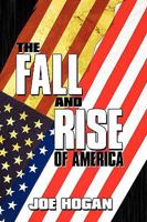 The Fall and Rise of America 1449075479 Book Cover