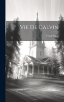 Vie De Calvin 1022479725 Book Cover