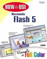 How to Use Macromedia Flash 5 (How To Use) 0672320045 Book Cover