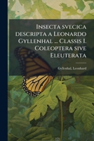 Insecta svecica descripta a Leonardo Gyllenhal ... Classis I. Coleoptera sive Eleuterata 1178592553 Book Cover