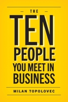 The 10 People You Meet In Business: Sage Vignettes for Success in Life and Business 103913923X Book Cover