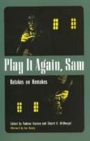 Play It Again, Sam: Retakes on Remakes 0520301250 Book Cover