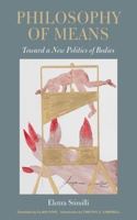 Philosophy of Means: Toward a New Politics of Bodies 1531515169 Book Cover