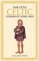 Our little Celtic cousin of long ago 1761831372 Book Cover