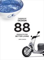 Taiwan by Design: 88 Products for Better Living 0975199846 Book Cover