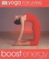 Boost Energy (Yoga for Living) 0789489058 Book Cover