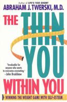 The Thin You Within You: Winning the Weight Game with Self-Esteem 0312144334 Book Cover