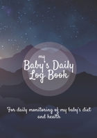 Baby Daily Log Book: Newborn feeding chart | Breastfeeding tracker | Baby tracking journal | 185 pages, 7x10 inches | Paperback | blue mountain sky starry sky background 1712638556 Book Cover