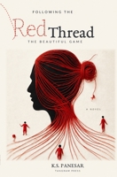Following the Red Thread: The Beautiful Game 1066726604 Book Cover