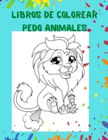 Libros de colorear pedo animales: Para ni�os de todas las edades Un Divertido Libro de Colorear Para Ni�os. LIBRO DE COLORACI�N Humor�stico I Animales gaseosos 4139331208 Book Cover