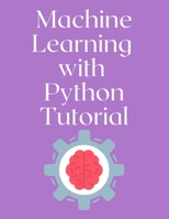 Machine Learning with Python Tutorial 9732345519 Book Cover