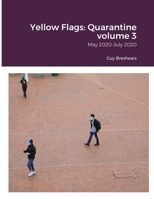Yellow Flags: Quarantine volume 3: May 2020-July 2020 9887561428 Book Cover