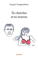 Tu cherches et tu trouves (French Edition) 2334190195 Book Cover