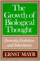 The Growth of Biological Thought: Diversity, Evolution, and Inheritance 0674364465 Book Cover
