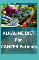 ALKALINE DIET For CANCER Patients 2021--2022: A detailed Guide null Book Cover