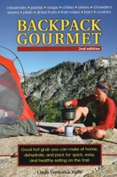 Backpack Gourmet: Good Hot Grub You Can Make at Home, Dehydrate, and Pack for Quick, Easy, and Healthy Eating on the Trail, Second Edition 0811713474 Book Cover