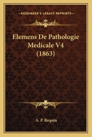 Elemens De Pathologie Medicale 1160775729 Book Cover