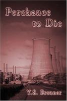 Perchance to Die 1424103452 Book Cover