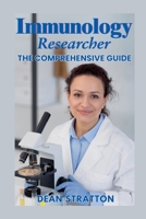 Immunology Researcher - The Comprehensive Guide B0FWBHCK95 Book Cover