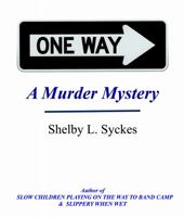 ONE WAY: A Murder Mystery 1732380546 Book Cover