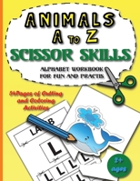 Animals A to Z scissor skills alphabet workbook for fun and practis 6259873743 Book Cover