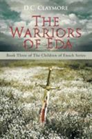 The Warriors of Eda: Book Three of the Children of Enoch Series 1458219917 Book Cover