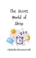 The Secret World of Sleep 9916908095 Book Cover