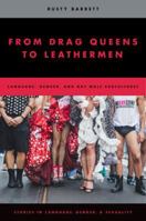 From Drag Queens to Leathermen: Language, Gender, and Gay Male Subcultures (Studies in Language Gender and Sexuality) 0195390180 Book Cover