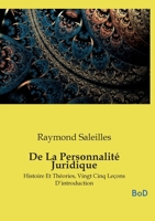 De La Personnalité Juridique: Histoire Et Théories, Vingt Cinq Leçons D'introduction B0GMNB8TFK Book Cover