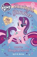 My Little Pony: Starlight Glimmer and the Magical Secret 140834470X Book Cover