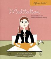 Glow Guide: Meditation: Simple Steps for Health and Well-Being (Glow Guide) (Glow Guide) 0811838080 Book Cover