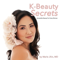 K-Beauty Secrets: Accessible Beauty For Every Woman 1667840940 Book Cover