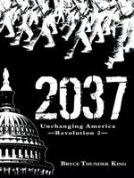 2037: Unchanging America-Revolution 2 1491745002 Book Cover