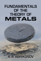 Fundamentals of the Theory of Metals 0486819019 Book Cover