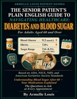 The Senior Patient’s Plain English Guide to Navigating the Healthcare System: diabetes and blood sugar. B0H2CF7C9S Book Cover