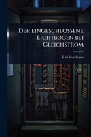 Der eingeschlossene Lichtbogen bei Gleichstrom (German Edition) 1024507033 Book Cover