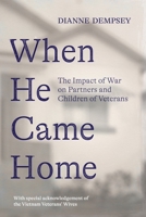 When He Came Home: The Impact of War on Partners and Children of Veterans 1922454664 Book Cover