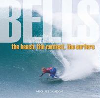 Bells the Beach, the Contest, the Surfers 0646549146 Book Cover