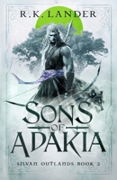 Sons of Adakia (Silvan Outlands) B0DWFMQHK2 Book Cover